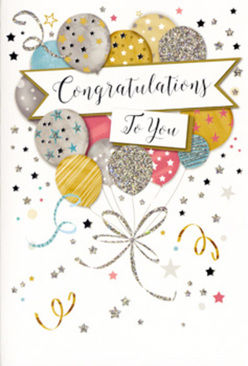 Propped upright as if ready to be tucked into a bouquet for same-day delivery in New Cross, this congratulations card glows with understated glamour. The focal point is a bouquet of illustrated balloons gathered in the upper and central area of the card, their shapes soft and rounded like gently inflated helium balloons drifting at an indoor celebration. The colour palette leans into elegant metallics: antique gold, polished silver, champagne cream, dusky blue, blush rose, and pale grey all mingle, each balloon adorned with its own decorative touch-glittering stripes, tiny scattered stars, or subtle flecks of shimmer that suggest textured print. Slender ribbons trail from the balloons in swooping arcs of gold and silver, evoking the satin and curling ribbon often tied to gift arrangements at Flower Delivery New Cross. Across the centre, a graceful banner stretches horizontally, carrying the phrase "Congratulations To You" in flowing, slightly flourished calligraphy that feels personal, as if written specifically for the recipient. Surrounding this central cluster, the background is left light and uncluttered, but animated with small metallic stars, confetti sprinkles, and swirling lines, giving the impression of festive movement like laughter spilling out from a party near Telegraph Hill Park. The design balances open space with decorative detail, much like a well-spaced floral arrangement that leaves room for each bloom to shine. Visually, the card suggests pride, appreciation, and shared happiness-perfect for marking a promotion, exam success, or new chapter-while its gentle tones and sparkling elements ensure it remains timeless and suitable for all ages in the vibrant New Cross community.