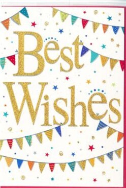 The image shows a bright, uplifting congratulations card whose design feels as vibrant as New Cross on a busy weekend. At its heart, the phrase "Best Wishes" stretches across the centre in flowing, golden script that glows warmly against the smooth white background. The metallic ink has a subtle sheen, giving the words depth and texture, so they look almost hand-embossed. Above and below the message, curved rows of bunting form soft arcs, resembling festive strings of flags hung over a courtyard near Goldsmiths or outside a local café on New Cross Road. Each small triangular flag is painted in bold, joyful colours-ruby red, ocean blue, grassy green, canary yellow, and deep magenta. Some are decorated with tiny polka dots, others with narrow stripes or simple geometric patterns, lending the impression that every little pennant has its own personality. Scattered between these arcs of bunting, minute star shapes and dot-like confetti appear to float, some rendered in gold and others in coordinating colours, bringing a playful sense of movement to the card. Despite the abundance of colour and detail, the use of white space keeps everything feeling modern, uncluttered, and delightfully fresh. It's easy to imagine this card slipping alongside a bouquet from Flower Delivery New Cross, on its way to celebrate a promotion, exam success, or a new home in SE14. The overall mood is warm, inclusive, and genuinely encouraging-a visual hug of congratulations that feels just right for sharing good news among friends, neighbours, or colleagues across New Cross and the surrounding streets.